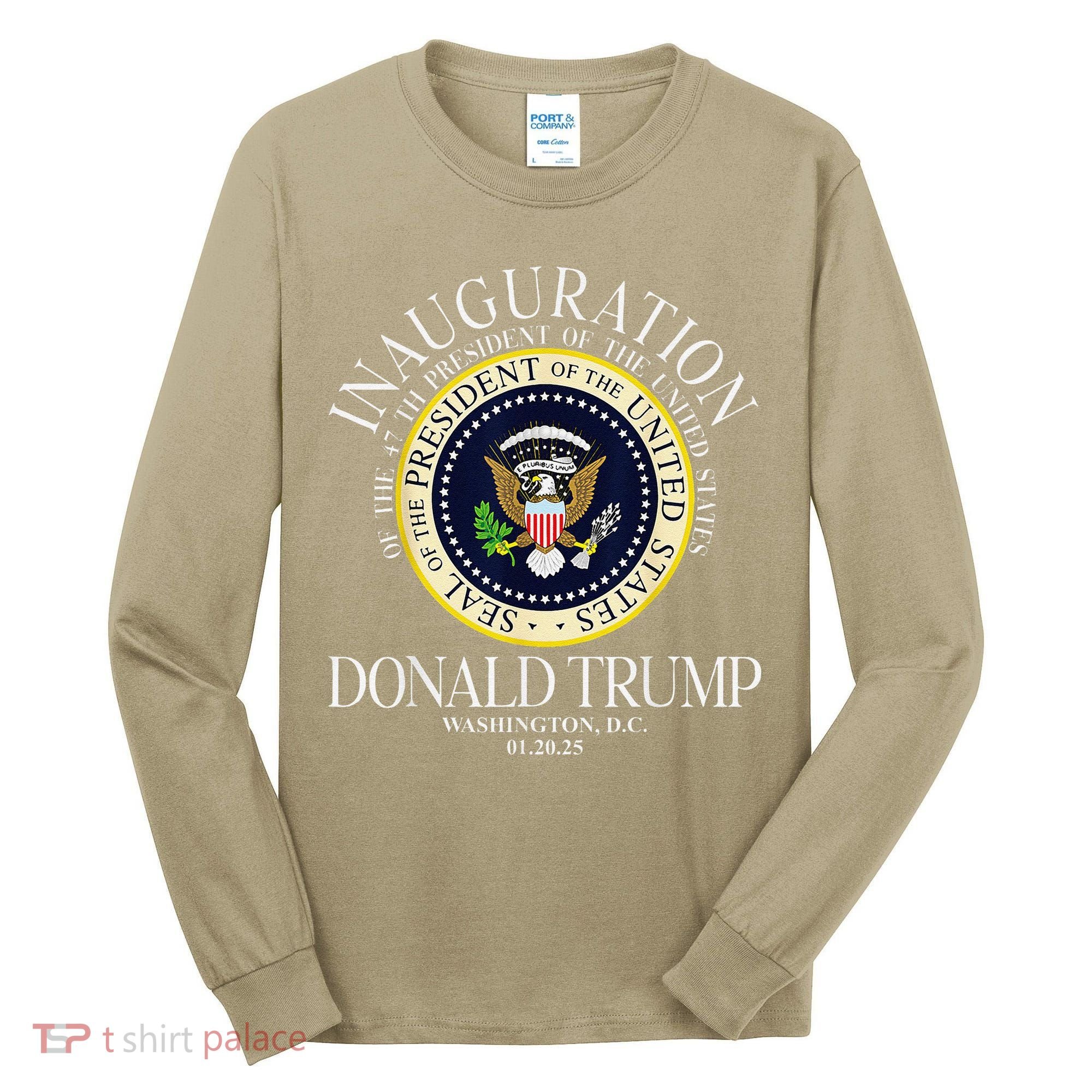 Seal 47th President Inauguration Day Donald Trump 2025 Tall Long Sleeve Shirt