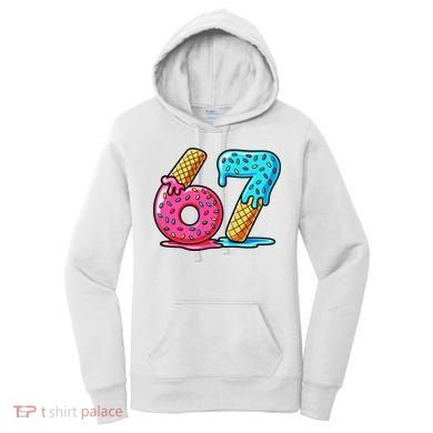 Sweet 67 Dessert Themed Ice Cream Drip 6-7 Meme Women's Hoodie