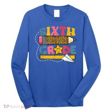 Sixth 6Th Grade Teacher Leopard Back To School Gift Long Sleeve Shirt
