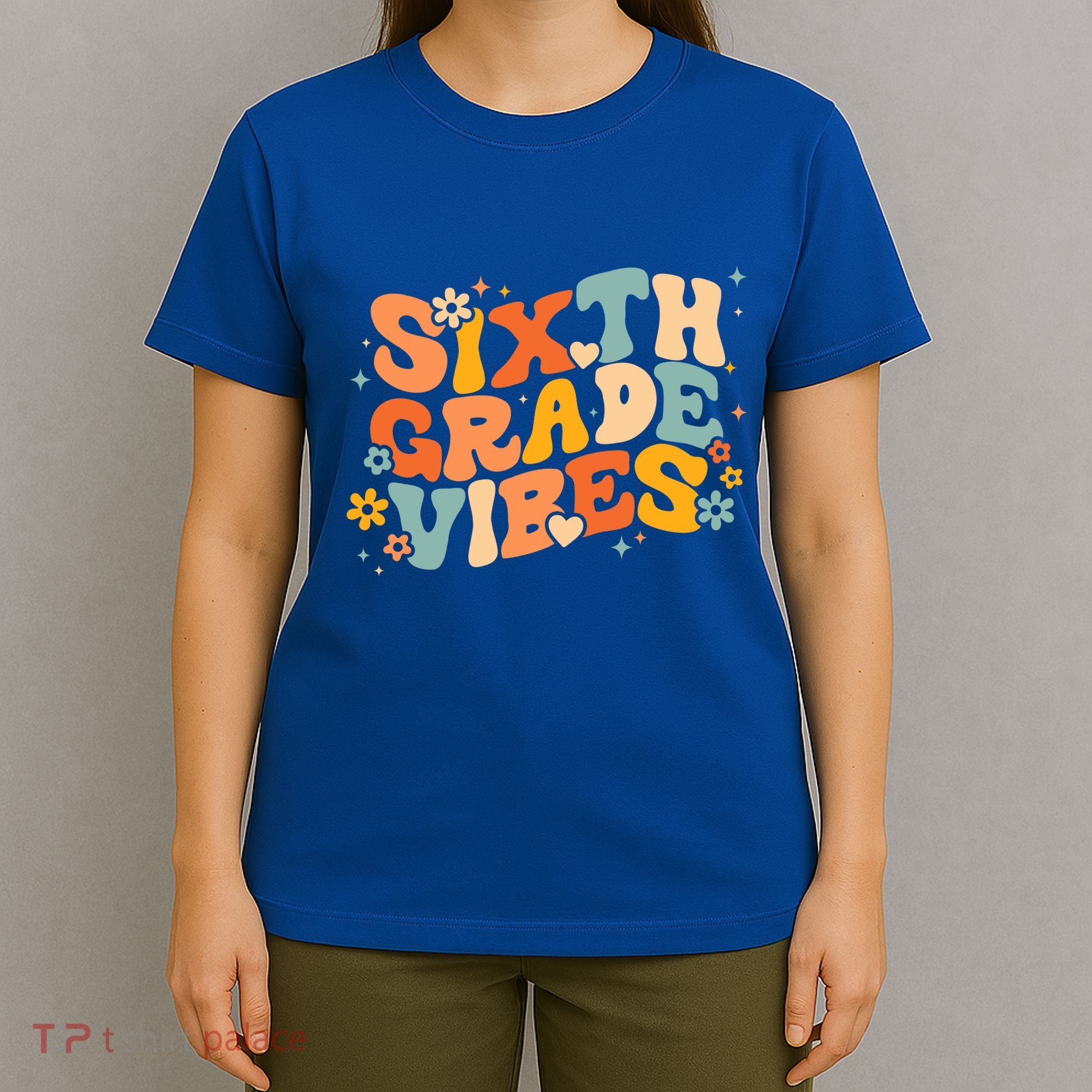School 6Th Sixth Grade Vibes Hearts Retro Groovy 70S Flowers Gift T-Shirt