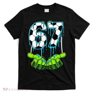 Soccer 6-7 Six Seven Gen Alpha Meme Drip T-Shirt