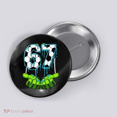 Soccer 6-7 Six Seven Gen Alpha Meme Drip Button
