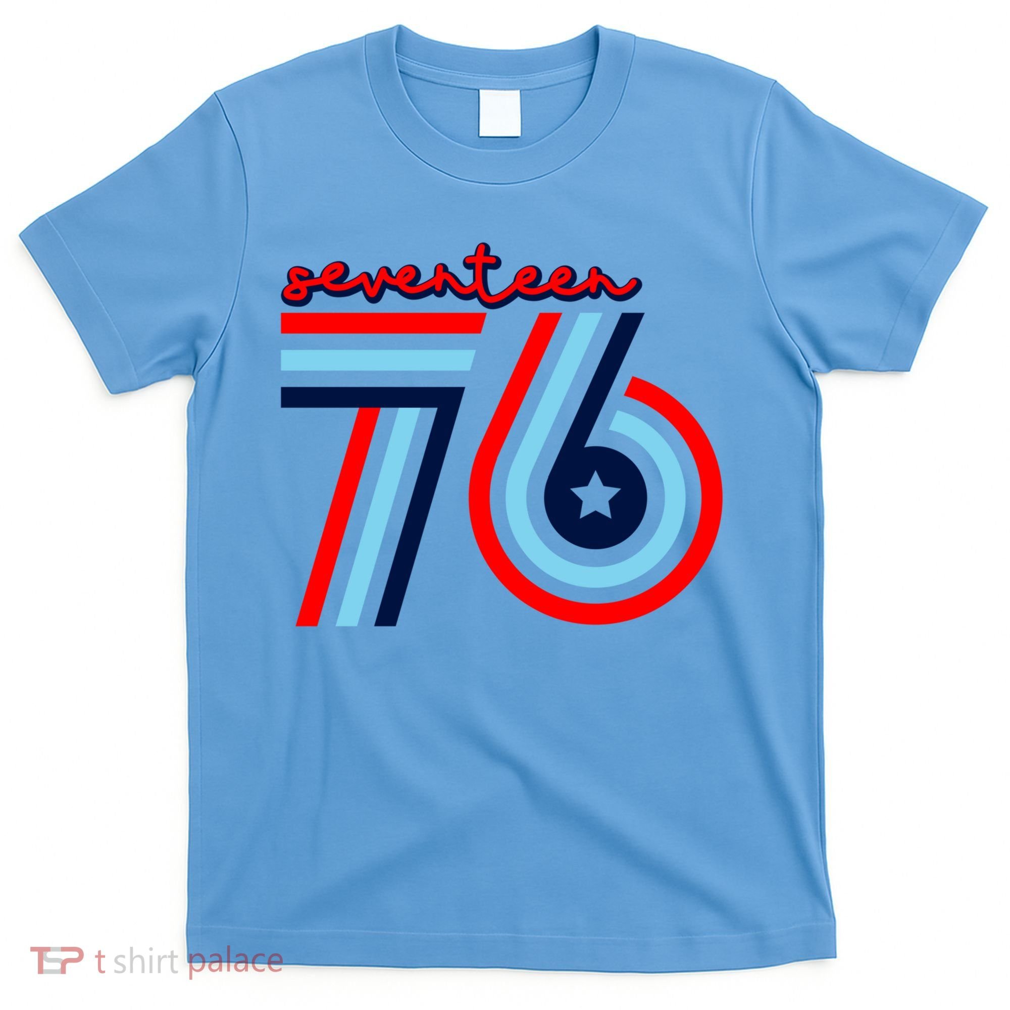 Seventeen 76 Patriotic America 4th Of July Independence Day Cool Gift T-Shirt
