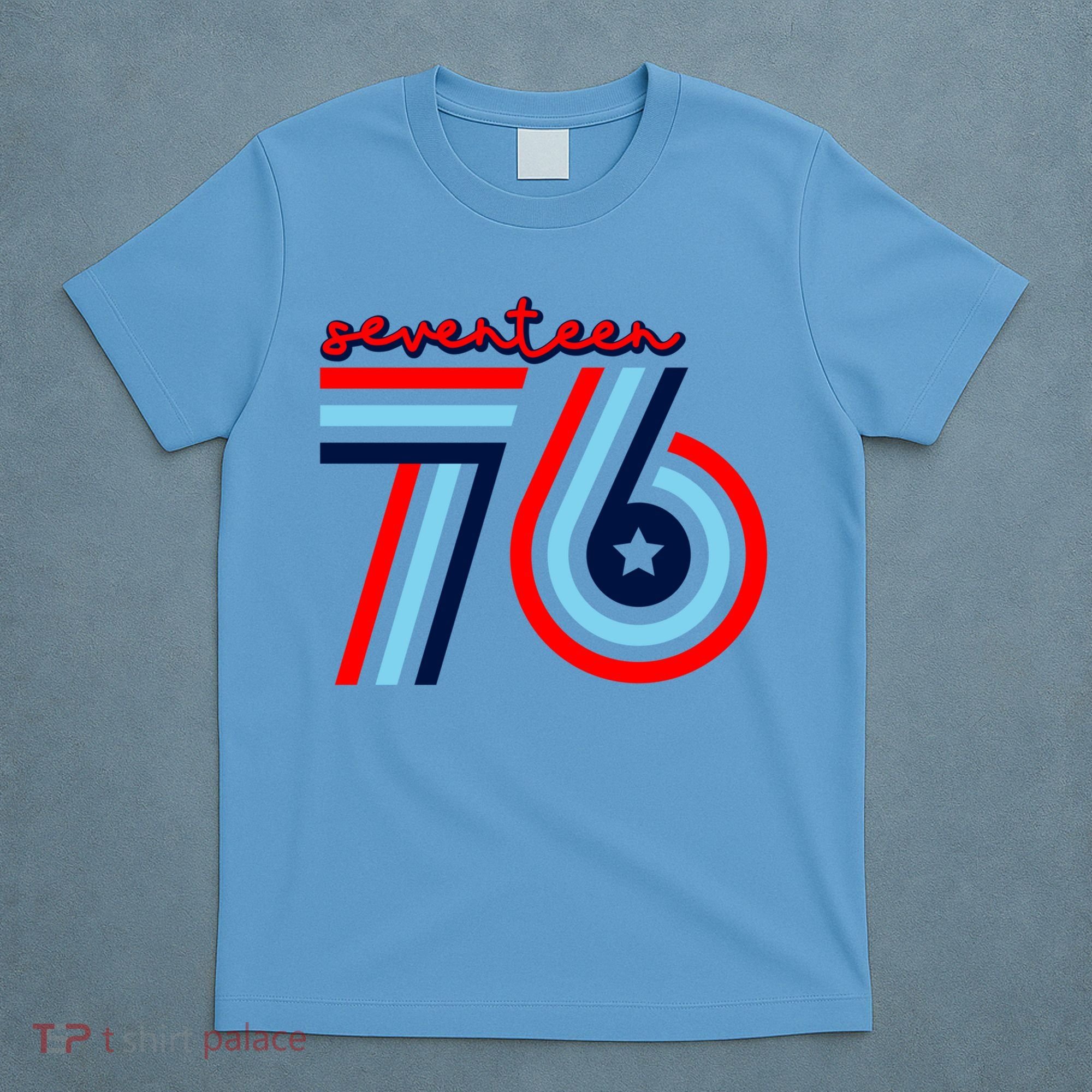 Seventeen 76 Patriotic America 4th Of July Independence Day Cool Gift T-Shirt