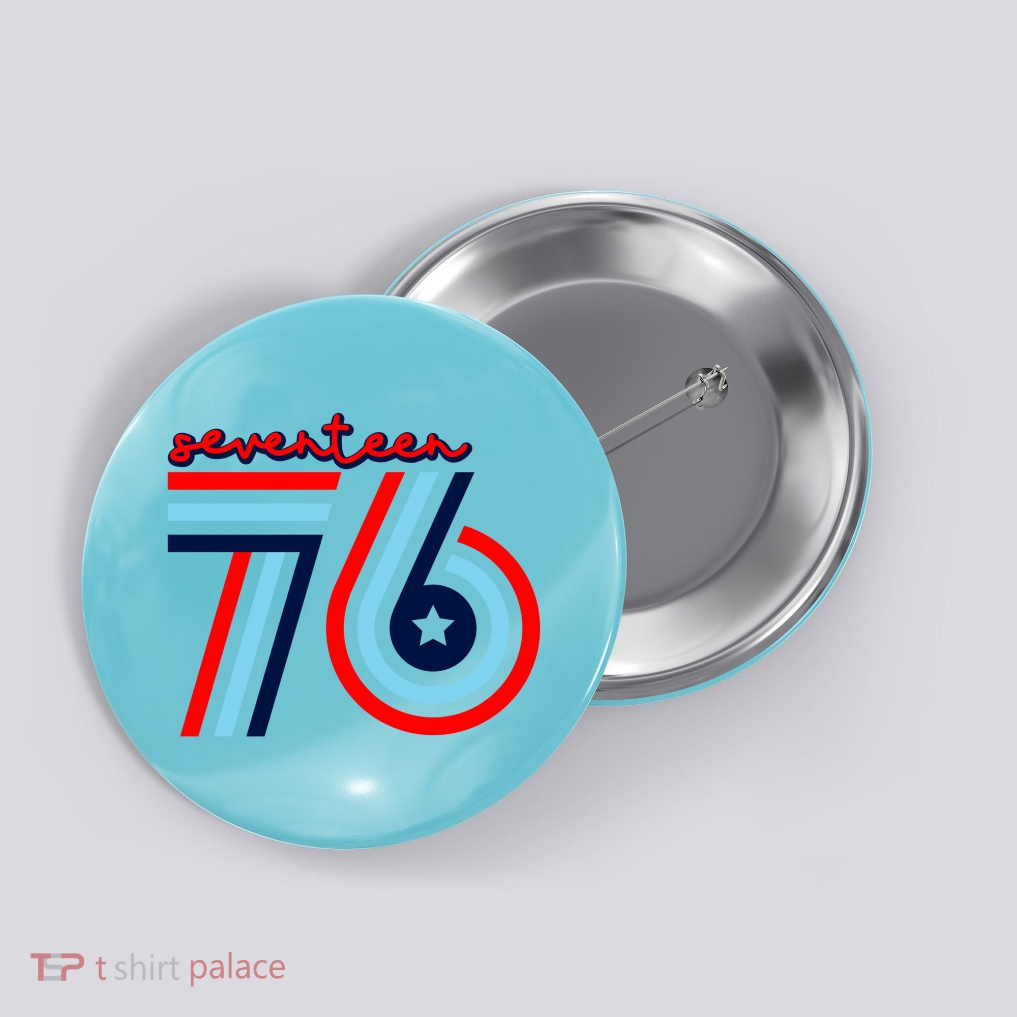 Seventeen 76 Patriotic America 4th Of July Independence Day Cool Gift Button