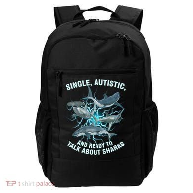 Single Autistic And Ready To Talk About Sharks Backpack