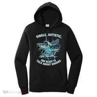 Single Autistic And Ready To Talk About Sharks Women's Hoodie thumb 0