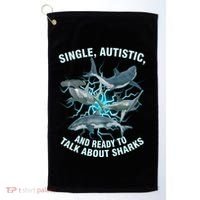 Single Autistic And Ready To Talk About Sharks Golf Towel thumb 0