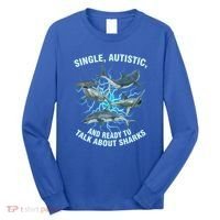 Single Autistic And Ready To Talk About Sharks Long Sleeve Shirt thumb 0