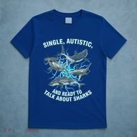 Single Autistic And Ready To Talk About Sharks T-Shirt thumb 5