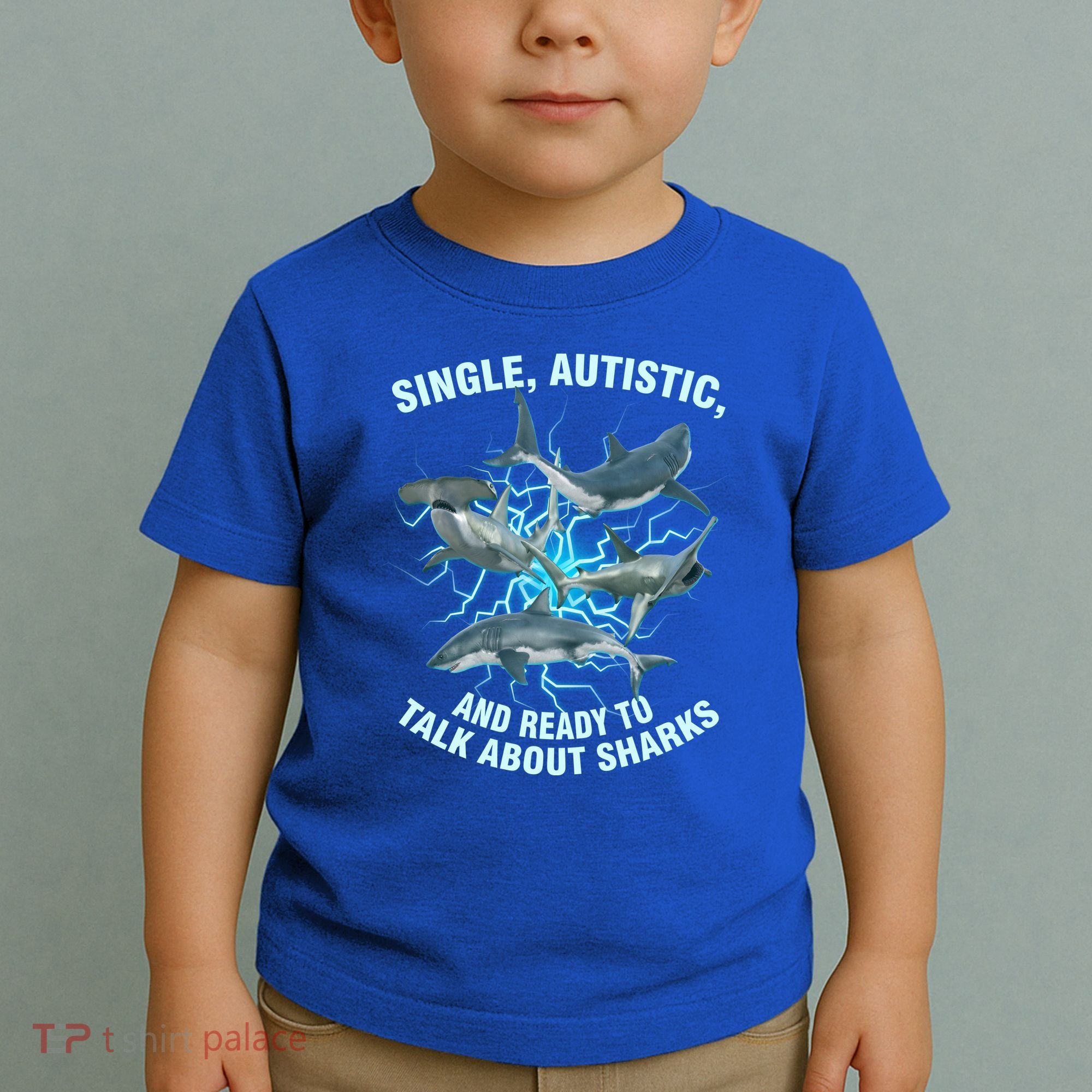 Single Autistic And Ready To Talk About Sharks Toddler T-Shirt