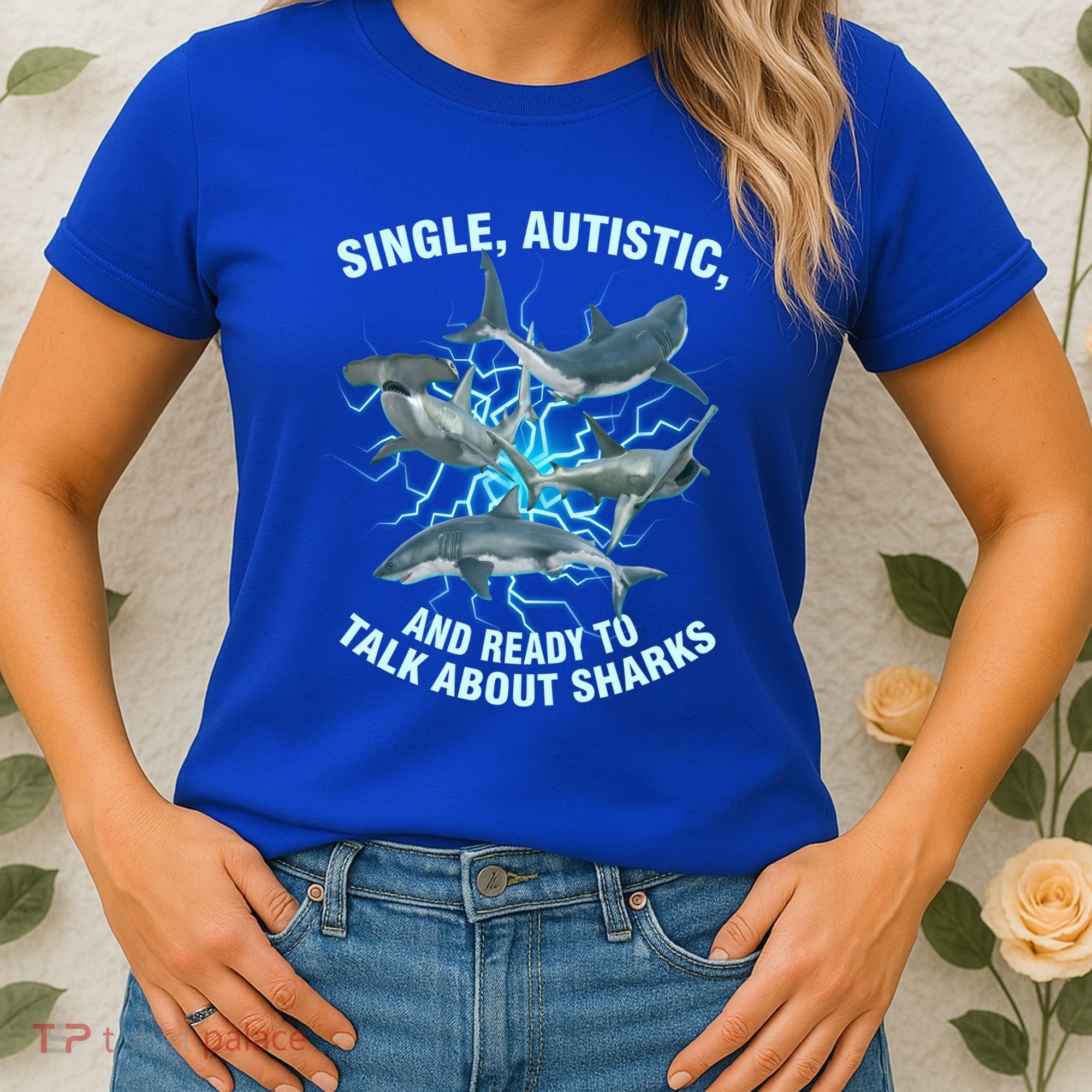 Single Autistic And Ready To Talk About Sharks Women's T-Shirt