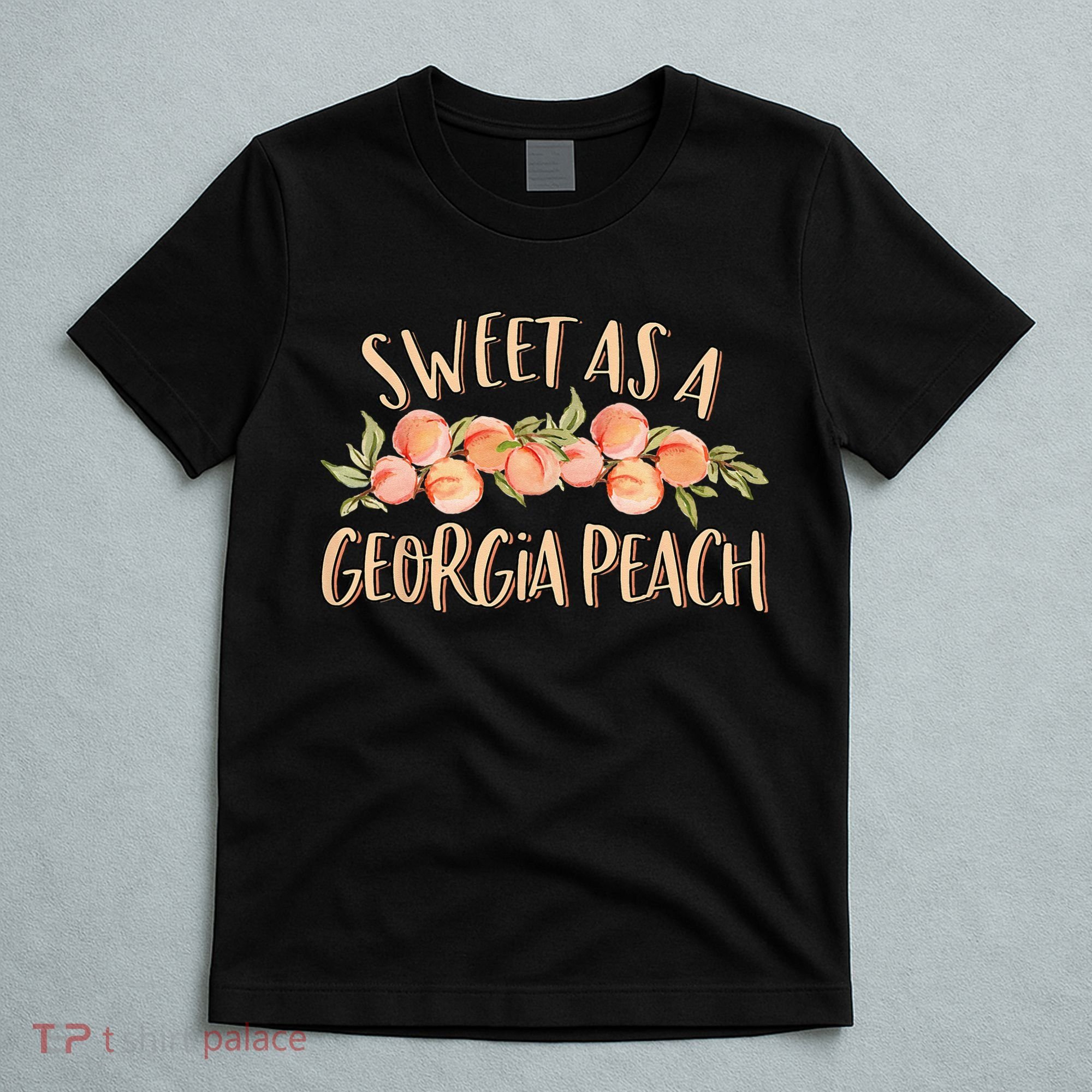 Sweet As A Georgia Peach Cute Funny Southern Georgia Girl T-Shirt