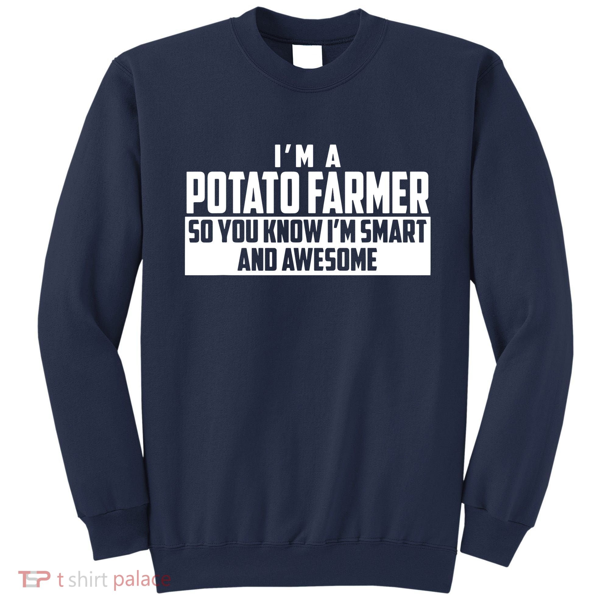 Smart And Awesome Potato Farmer Sweatshirt