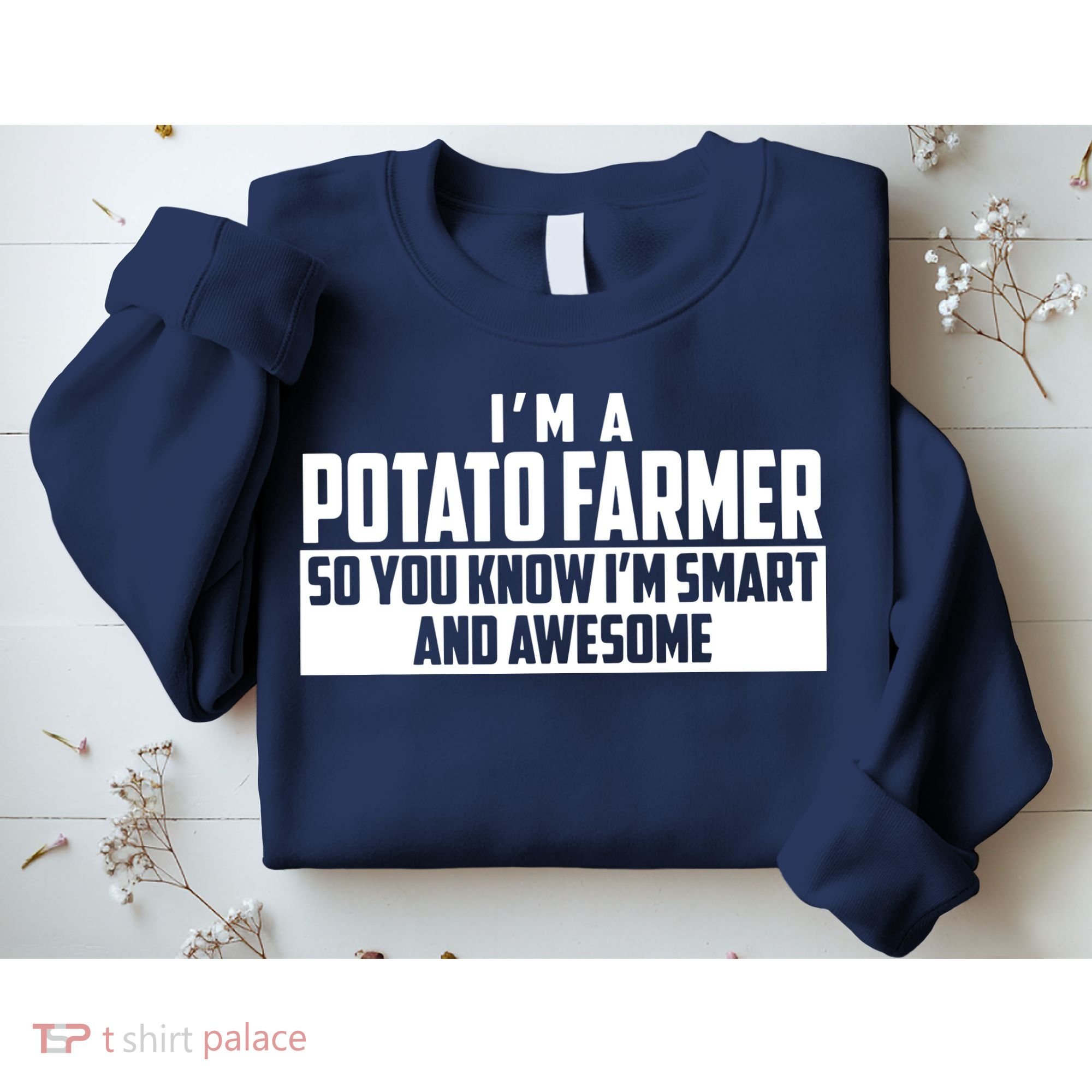 Smart And Awesome Potato Farmer Sweatshirt