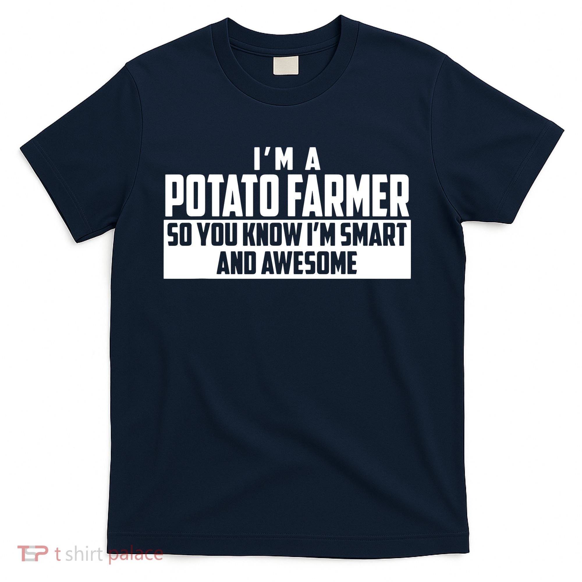 Smart And Awesome Potato Farmer T-Shirt