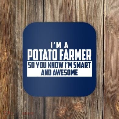 Smart And Awesome Potato Farmer Coaster