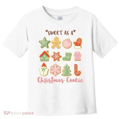 Sweet As A Christmas Cookie Cute Holiday Toddler T-Shirt