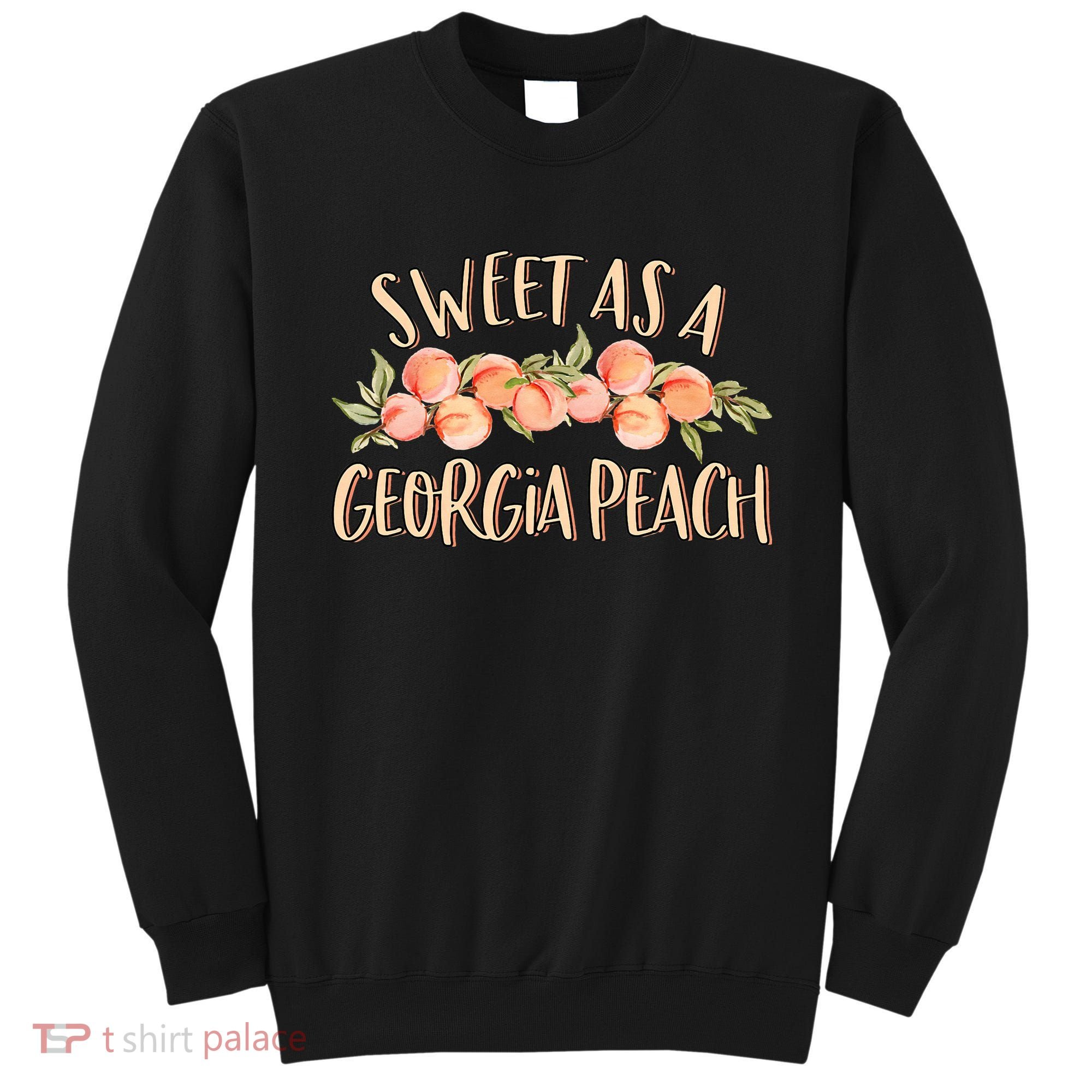 Sweet As A Georgia Peach Cute Funny Southern Georgia Sweatshirt