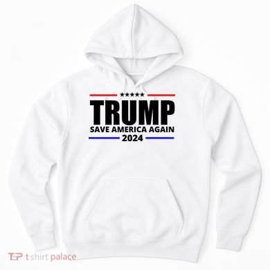 Save America Again Trump 2024 Political Hoodie
