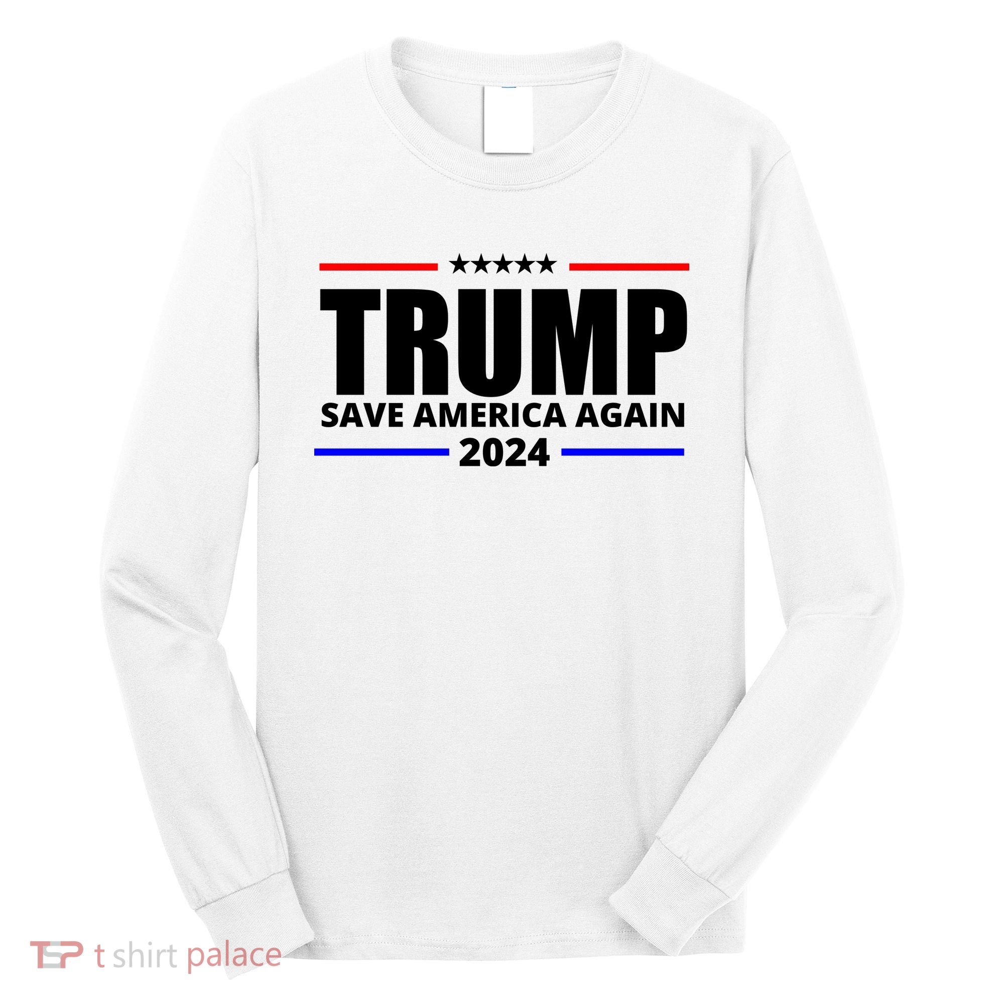 Save America Again Trump 2024 Political Long Sleeve Shirt