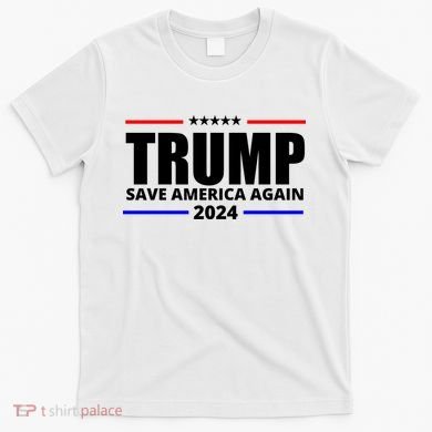 Save America Again Trump 2024 Political T-Shirt