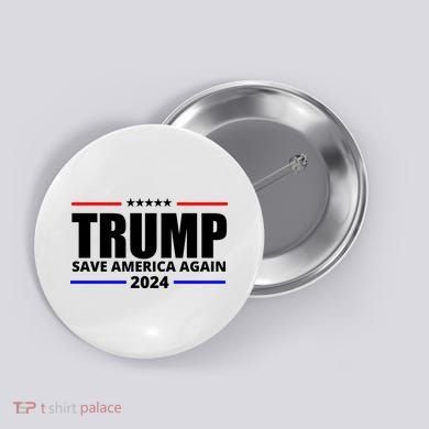 Save America Again Trump 2024 Political Button