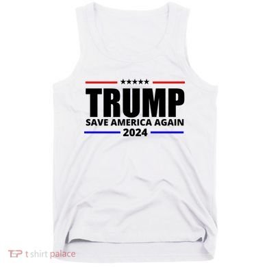 Save America Again Trump 2024 Political Tank Top