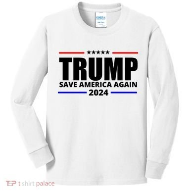 Save America Again Trump 2024 Political Kids Long Sleeve Shirt