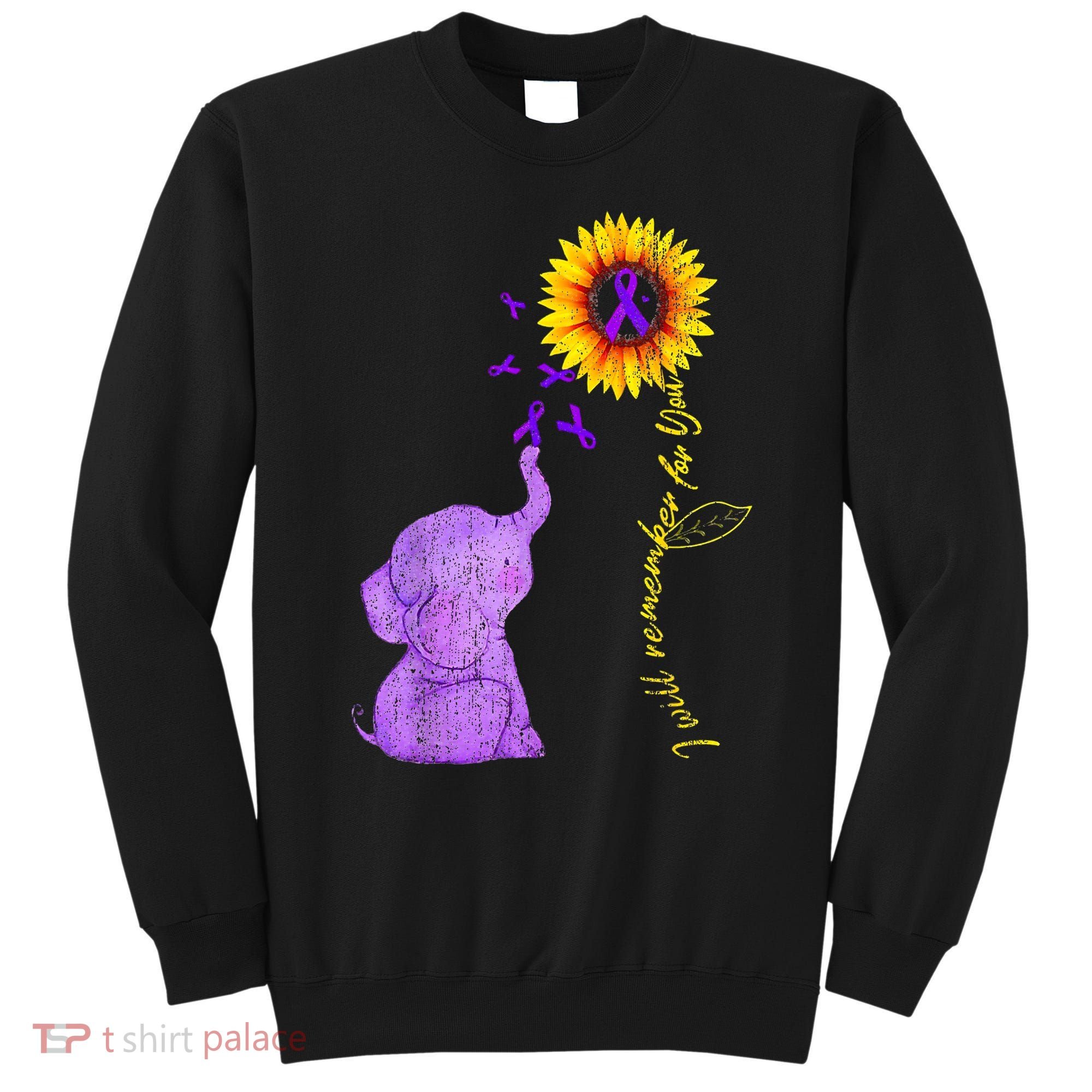 Sunflower Alzheimer Awareness I Will Remember For You TAwa Sweatshirt
