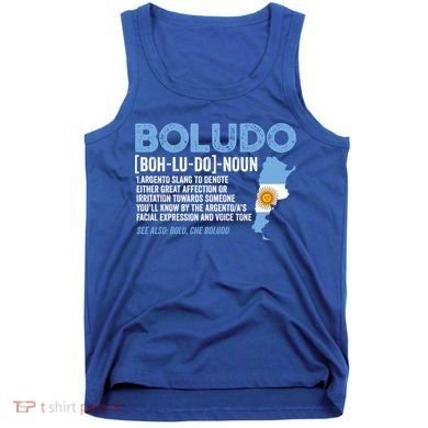 Sarcastic Argentinian Argentina Funny Boludo Definition Meaningful Gift Tank Top