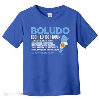 Sarcastic Argentinian Argentina Funny Boludo Definition Meaningful Gift Toddler T-Shirt