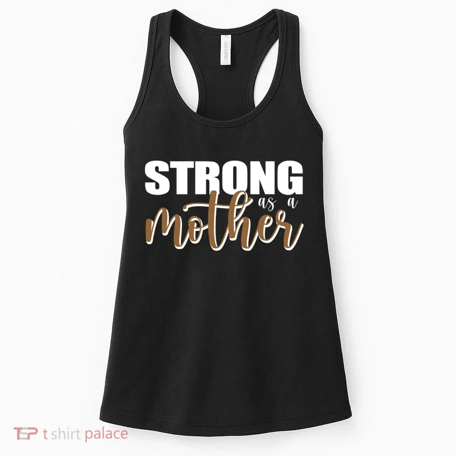 Strong As A Mother Gift For Mom Women's Tank Top