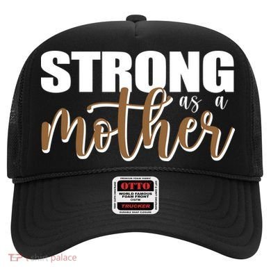 Strong As A Mother Gift For Mom Hat