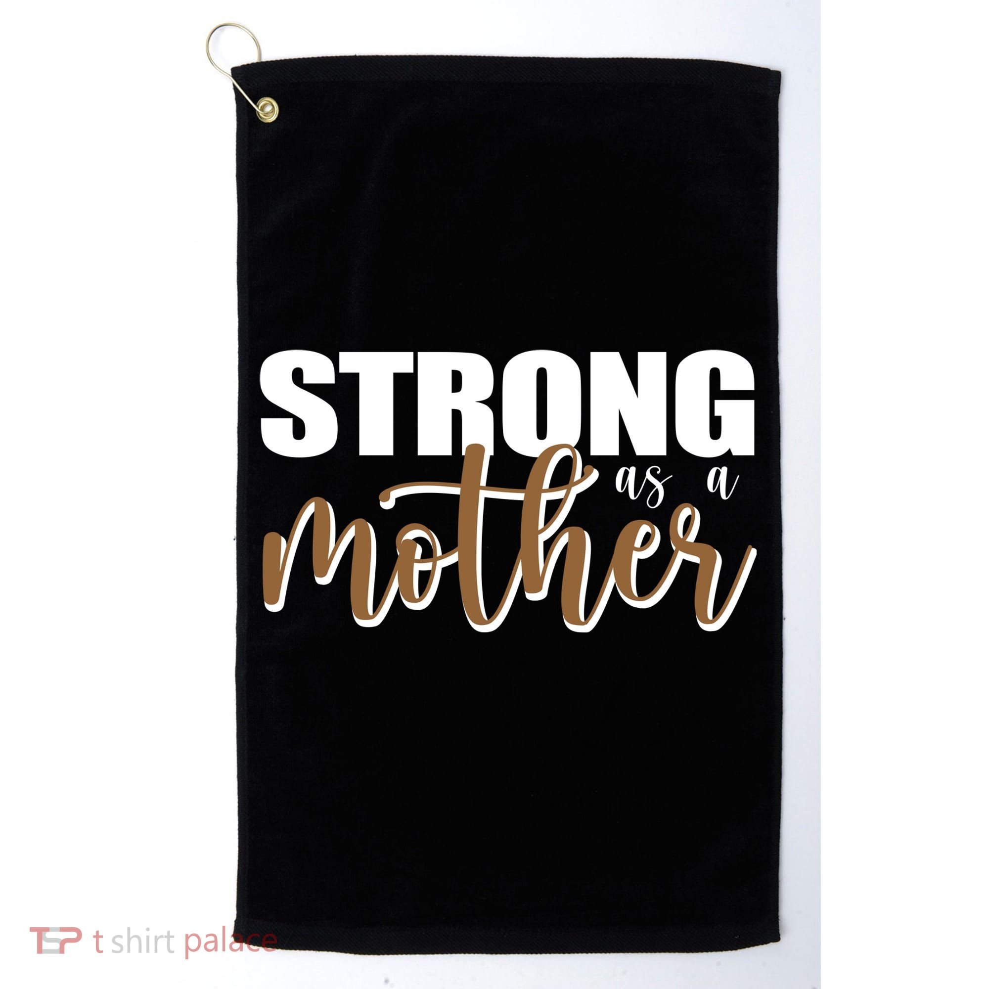 Strong As A Mother Gift For Mom Golf Towel