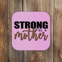 Strong As A Mother Gift For Mom Coaster thumb 0