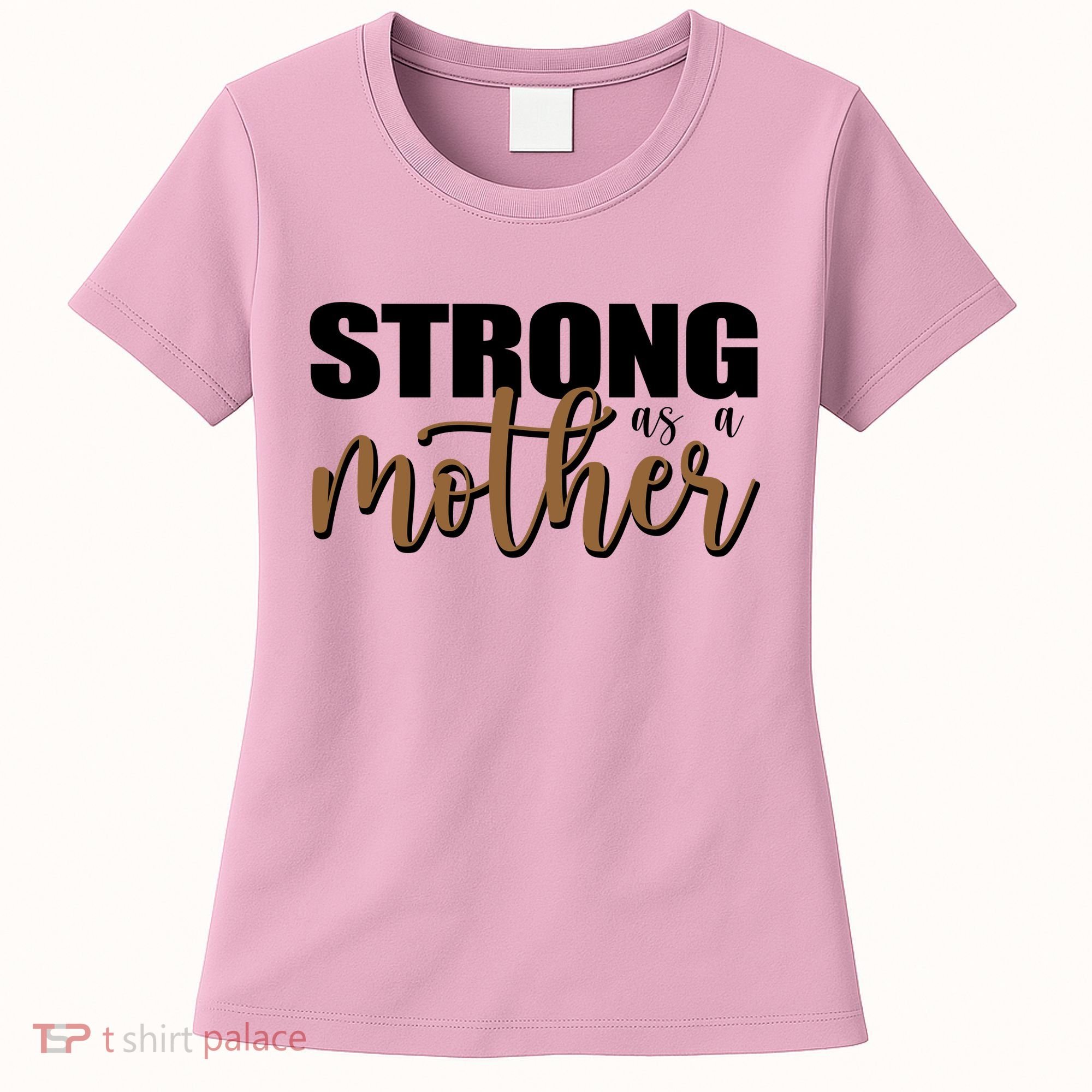 Strong As A Mother Gift For Mom Women's T-Shirt