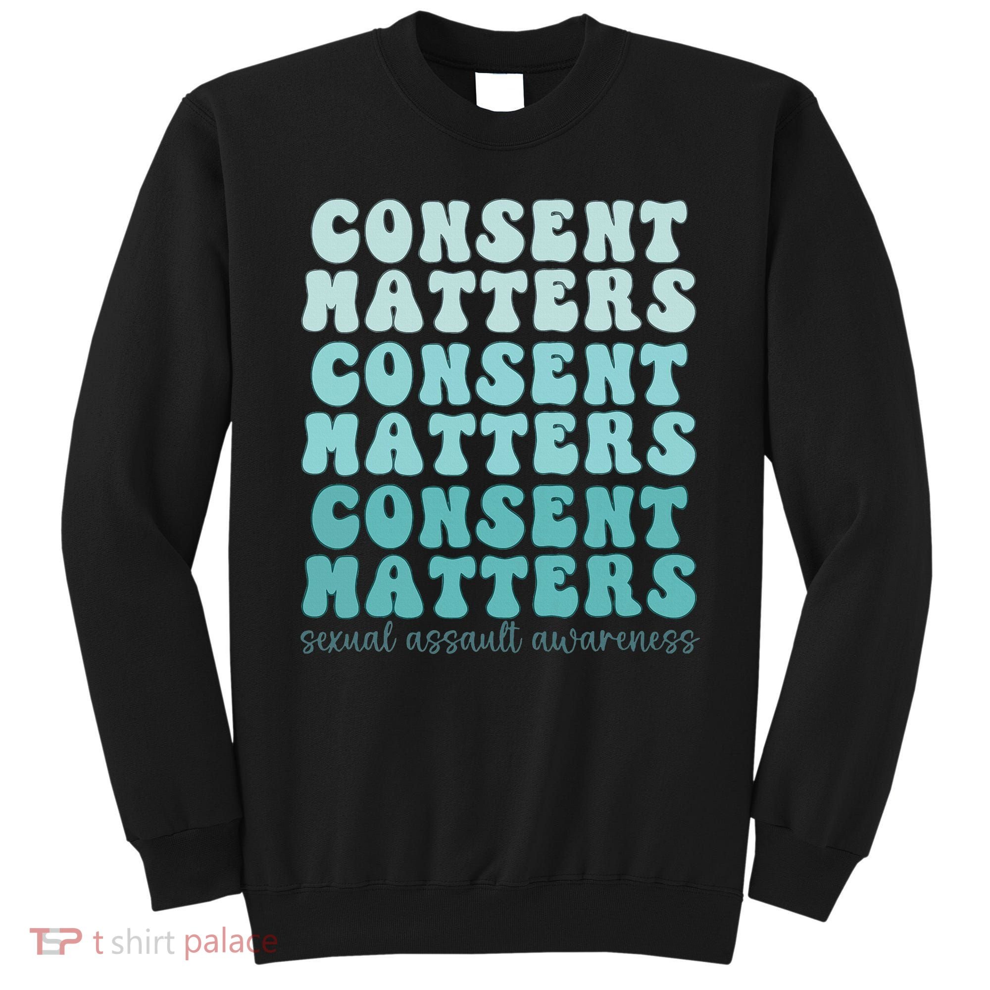 Sexual Assault Awareness Month Consent Matters Teal Ribbon Sweatshirt