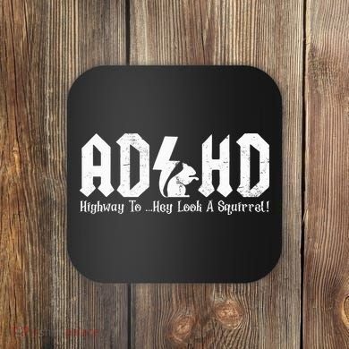 Squirrels Animal Adhd Highway To Hey Look A Squirrel Coaster