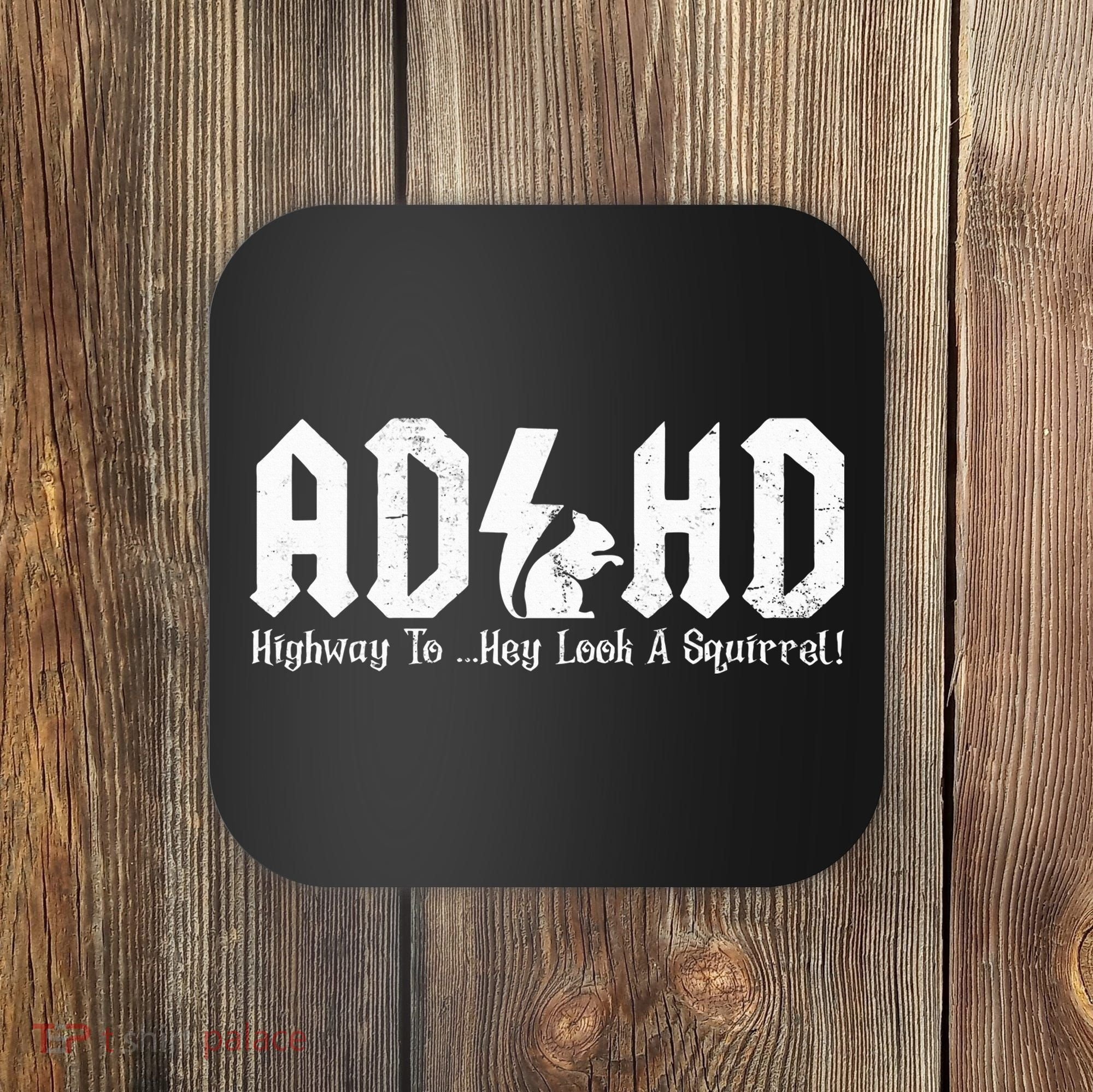 Squirrels Animal Adhd Highway To Hey Look A Squirrel Coaster