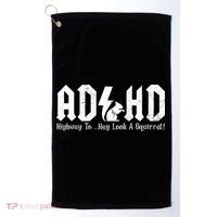 Squirrels Animal Adhd Highway To Hey Look A Squirrel Golf Towel thumb 0