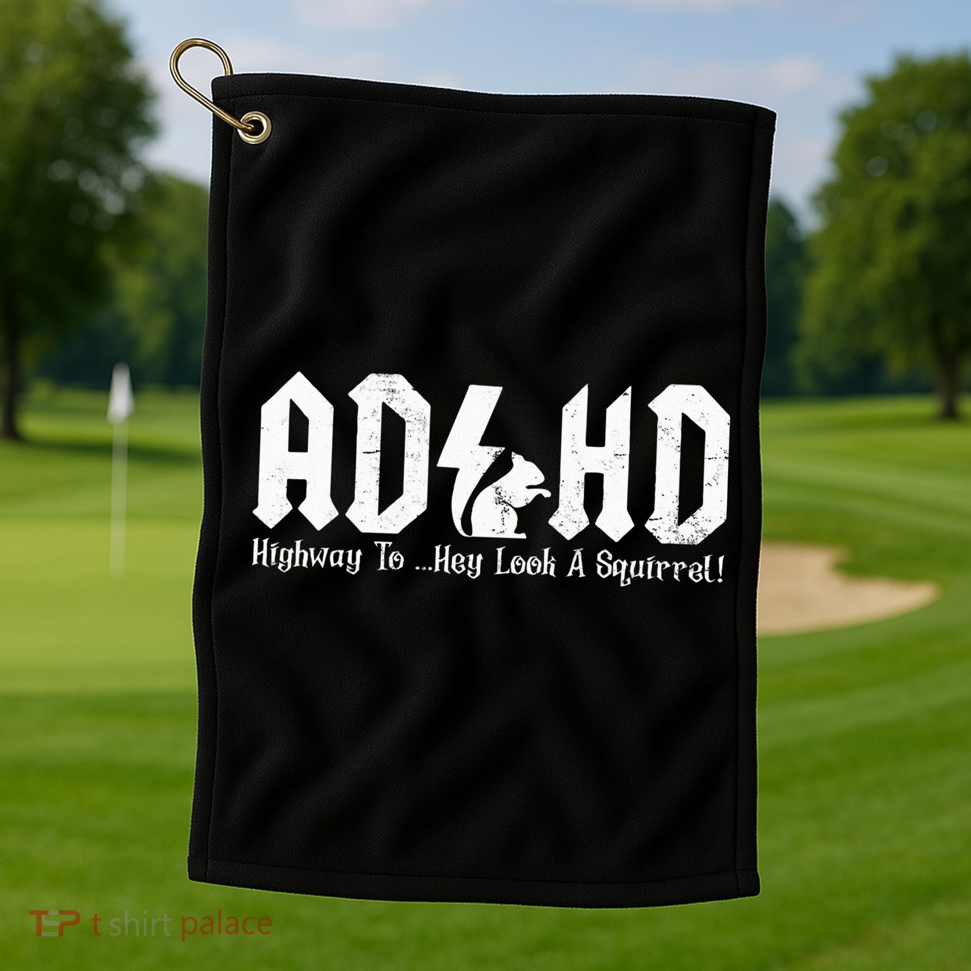 Squirrels Animal Adhd Highway To Hey Look A Squirrel Golf Towel