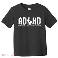 Squirrels Animal Adhd Highway To Hey Look A Squirrel Toddler T-Shirt thumb 0