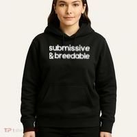 Submissive and Breedable Funny Saying Hoodie thumb 5