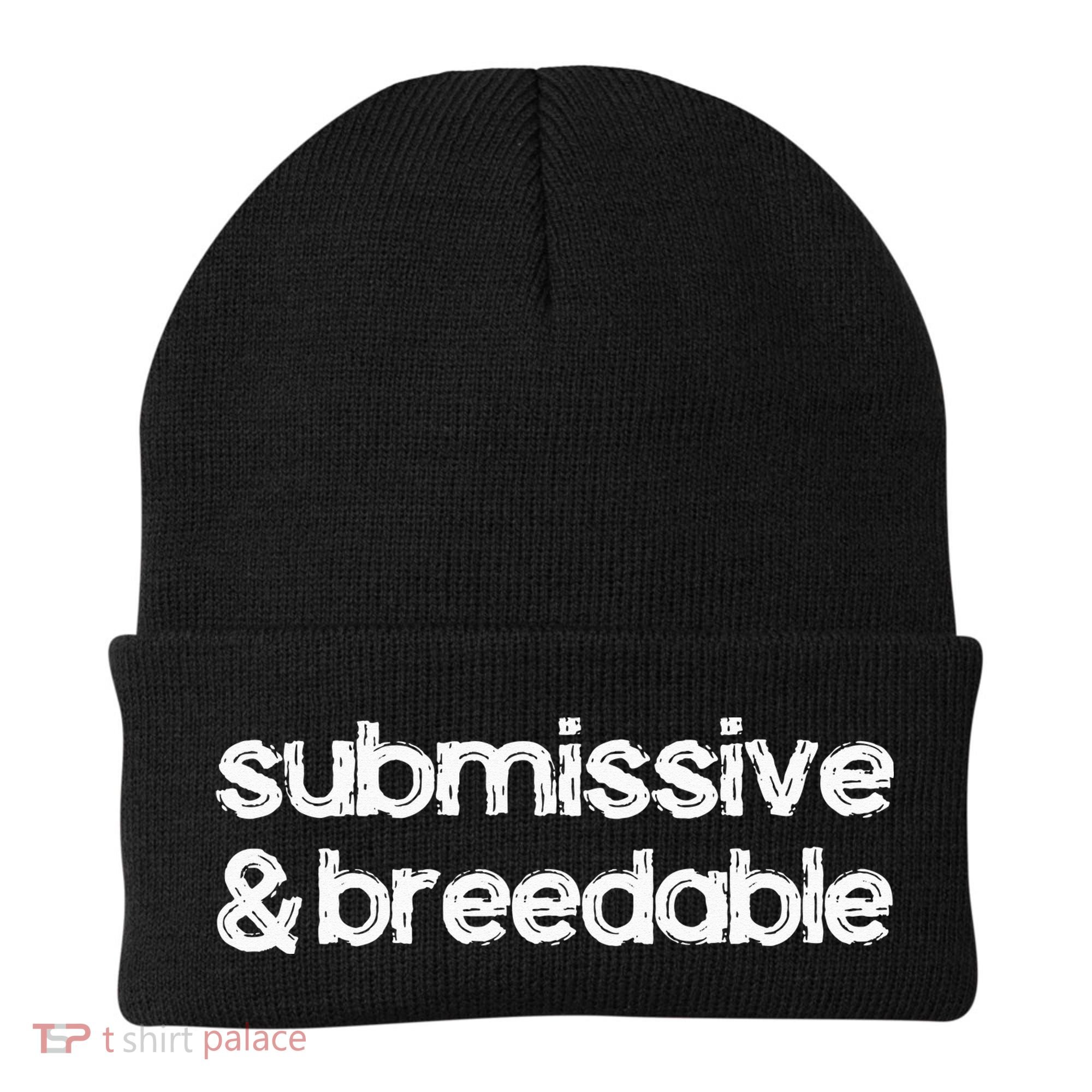 Submissive and Breedable Funny Saying Beanie