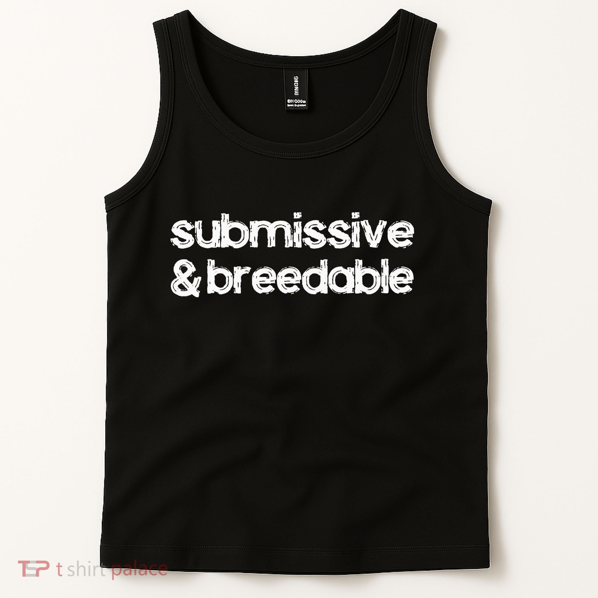 Submissive and Breedable Funny Saying Tank Top
