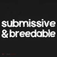 Submissive and Breedable Funny Saying Women's T-Shirt thumb 6