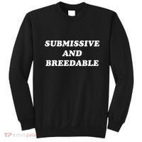 Submissive And Breedable Meme Sweatshirt thumb 0