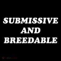 Submissive And Breedable Meme Women's T-Shirt thumb 6