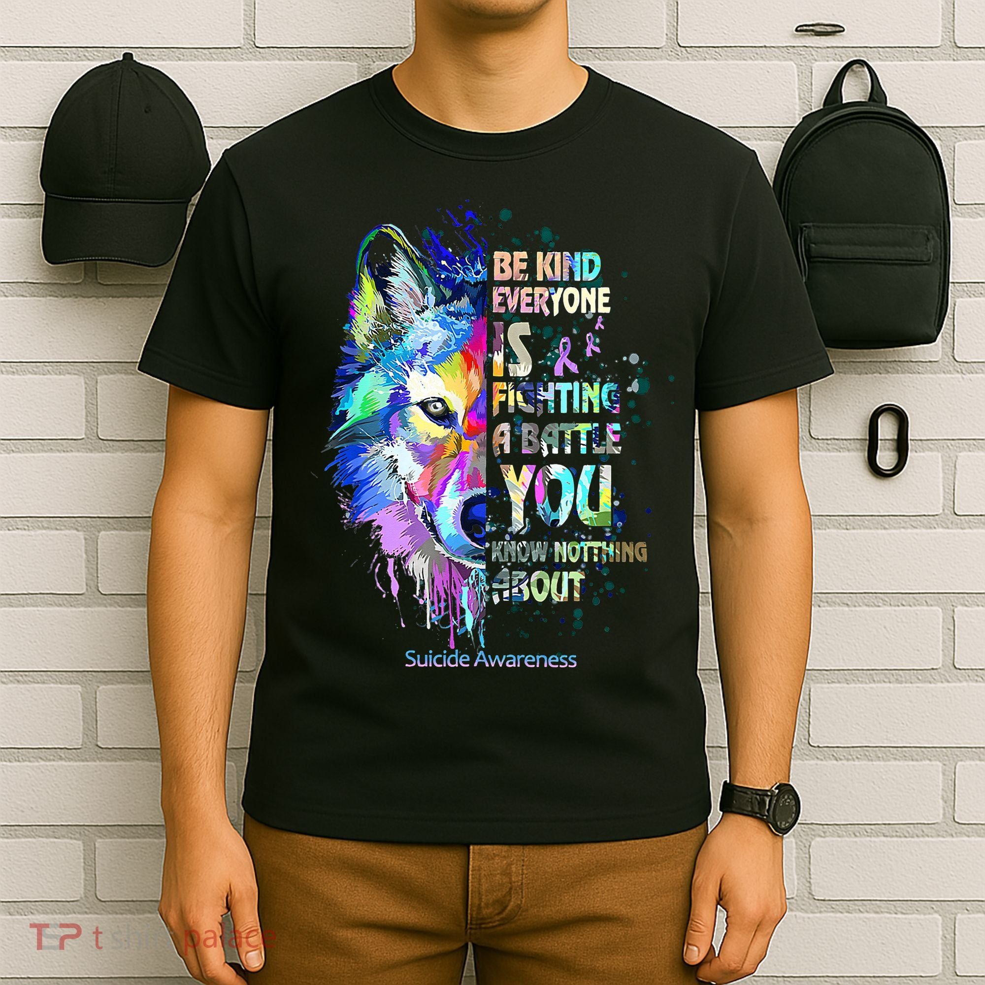 Suicide Awareness Be Kind Everyone Is Fighting A Battle Wolf T-Shirt